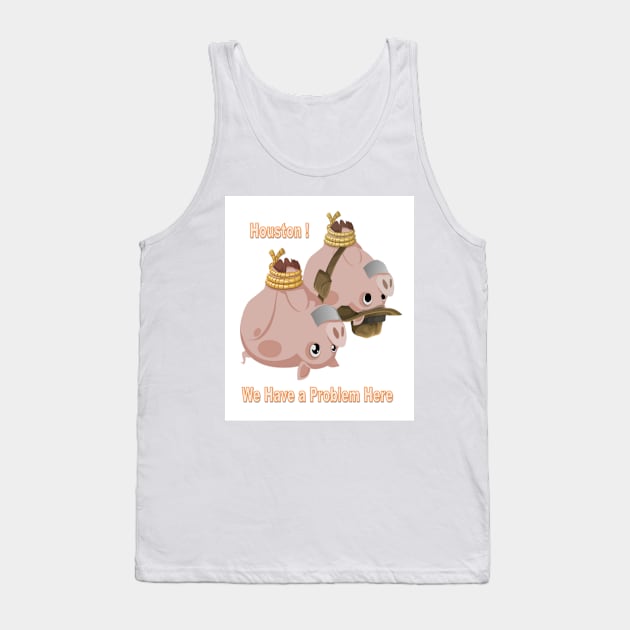 We Have a Problem Tank Top by Hudkins